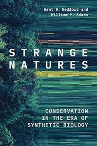 Yale University Press Strange Natures Conservation in the Era of Synthetic Biology