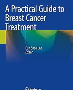 A Practical Guide to Breast Cancer Treatment