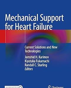 Mechanical Support for Heart Failure Current Solutions and New Technologies