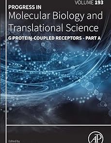G Protein-Coupled Receptors - Part A (Volume 193)