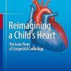 Reimagining a Child’s Heart The Lone Pines of Congenital Cardiology