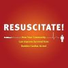 Resuscitate! How Your Community Can Improve Survival from Sudden Cardiac Arrest