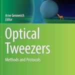Optical Tweezers Methods and Protocols