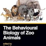 The Behavioural Biology of Zoo Animals