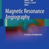 Magnetic Resonance Angiography Principles and Applications