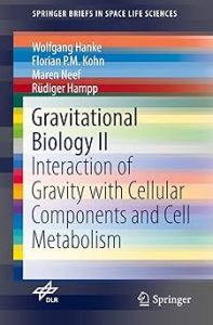 Gravitational Biology II Interaction of Gravity with Cellular Components and Cell Metabolism