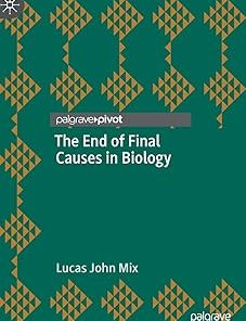 The End of Final Causes in Biology