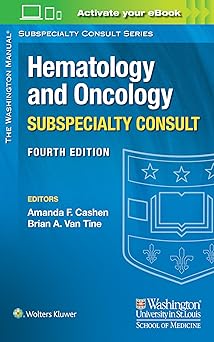 The Washington Manual Hematology and Oncology Subspecialty Consult