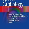 Sports Cardiology Care of the Athletic Heart from the Clinic to the Sidelines