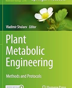 Plant Metabolic Engineering Methods and Protocols
