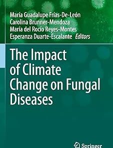 The Impact of Climate Change on Fungal Diseases