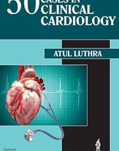 50 Cases in Clinical Cardiology