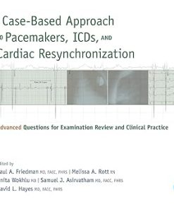 A Case-Based Approach to Pacemakers ICDs and Cardiac Resynchronization Volume 2