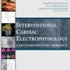 Interventional Cardiac Electrophysiology A Multidisciplinary Approach