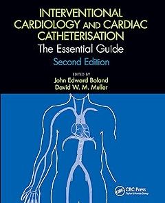 Interventional Cardiology and Cardiac Catheterisation The Essential Guide Second Edition