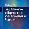 Drug Adherence in Hypertension and Cardiovascular Protection