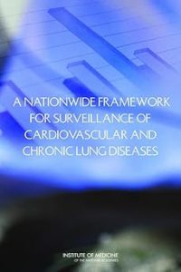 A Nationwide Framework for Surveillance of Cardiovascular and Chronic Lung Diseases