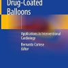 Drug-Coated Balloons Applications in Interventional Cardiology