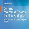 Cell and Molecular Biology for Non-Biologists
