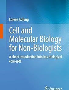 Cell and Molecular Biology for Non-Biologists