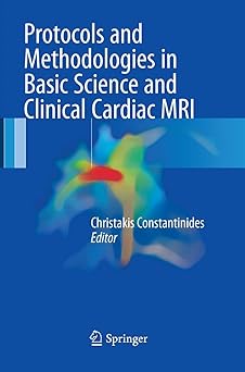 Protocols and Methodologies in Basic Science and Clinical Cardiac MRI