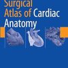 Surgical Atlas of Cardiac Anatomy