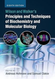Wilson and Walker's Principles and Techniques of Biochemistry and Molecular Biology